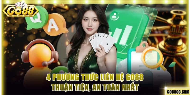 4 phương thức liên hệ Go88 thuận tiện, an toàn nhất