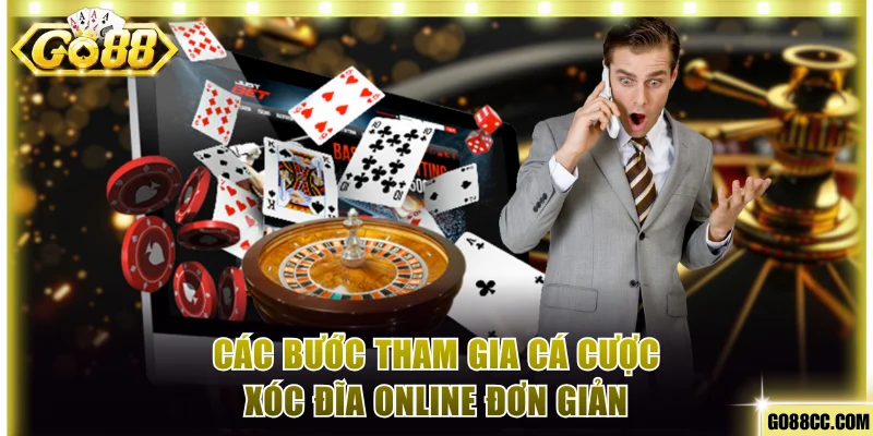 Các bước tham gia cá cược Xóc đĩa online đơn giản