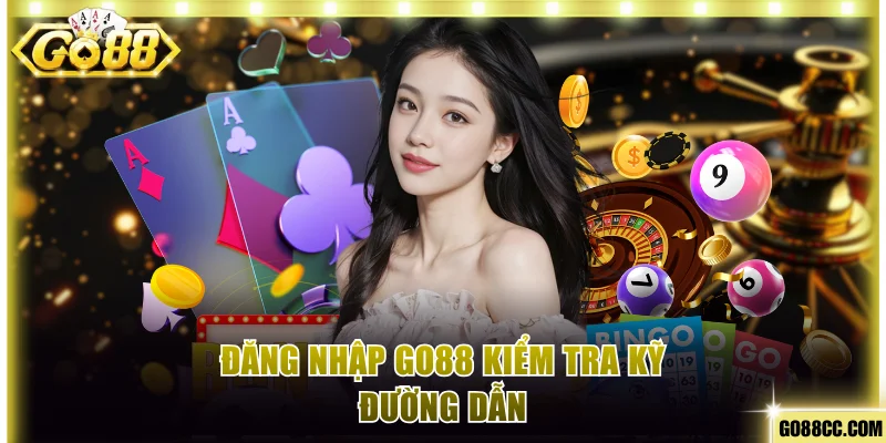 Chú ý đường dẫn khi tham gia giải trí cùng Go88