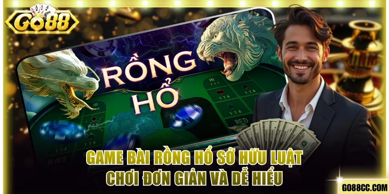 Game bài rồng hổ sở hữu luật chơi đơn giản và dễ hiểu