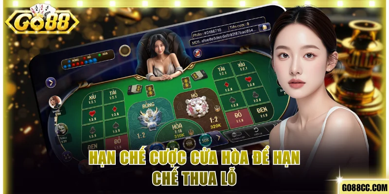 Hạn chế cược cửa Hòa để hạn chế thua lỗ