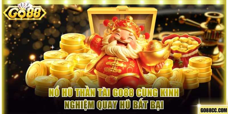 Nổ hũ Thần Tài Go88
