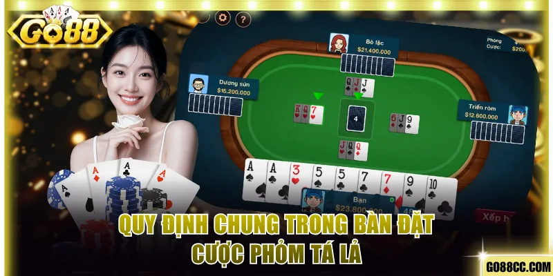 Quy định chung trong bàn đặt cược Phỏm Tá Lả