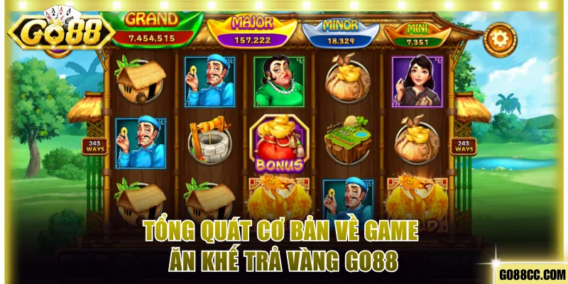 Tổng quát cơ bản về game Ăn Khế Trả Vàng Go88